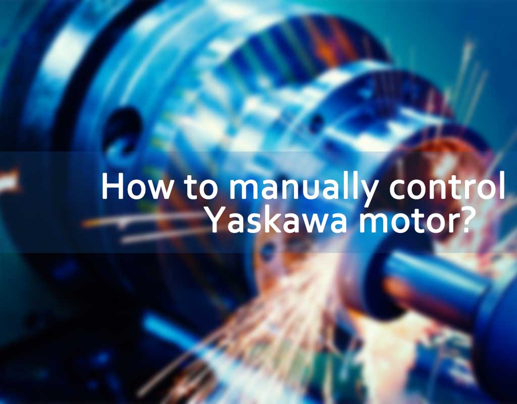 Como controlar manualmente o motor Yaskawa?